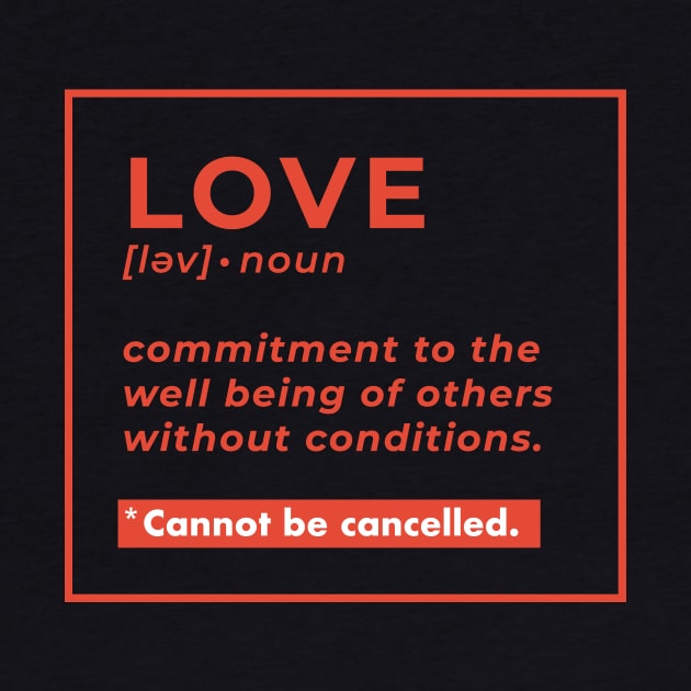 Love Definition - Love is not cancelled by deificusArt